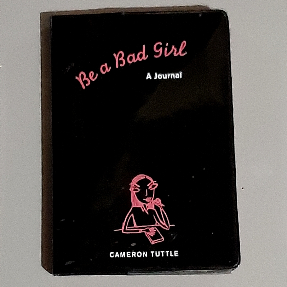 "Be A Bad Girl" Journal